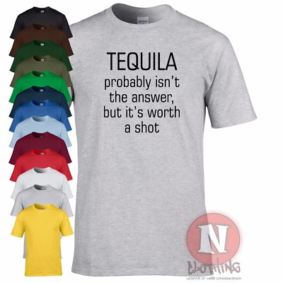 Tequila Vielleicht Isn T The Answer Aber It's Wert A Shot - Shirt Spaß Pub