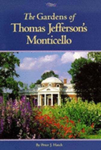 Exploring Thomas Jefferson's Monticello Gardens by Peter J. Hatch, 1992 Paperback