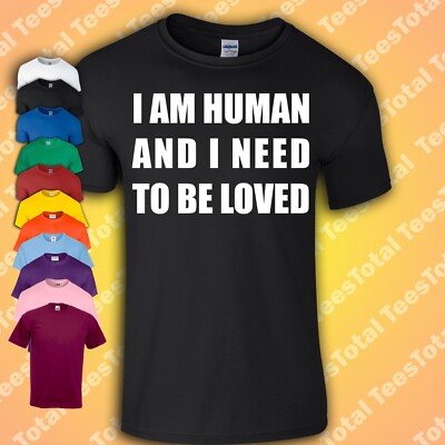 T-Shirt I Am Human And I Need To Be Loved The Smiths Morrissey There Is A Light