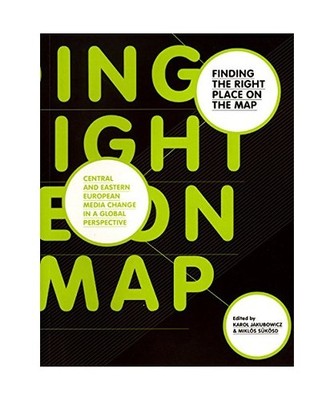 Finding the Right Place on the Map: Central and Eastern European Media Change in