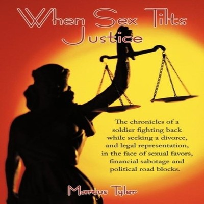 When Sex Tilts Justice by Marcus Tyler Hardcover Author Solutions