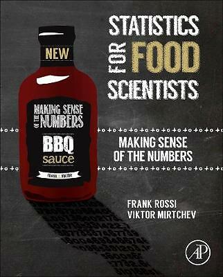 Statistics for Food Scientists Making Sense of the Numbers Rossi Mirtchev