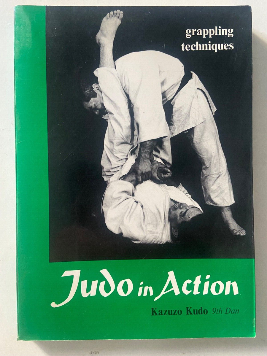 Judo in Action: Grappling Techniques by Kazuzo Kudo 9th Dan ~ RARE