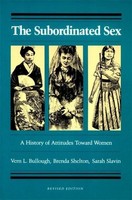 The Subordinated Sex ~ Vern L Bullough ~ 9780820323695