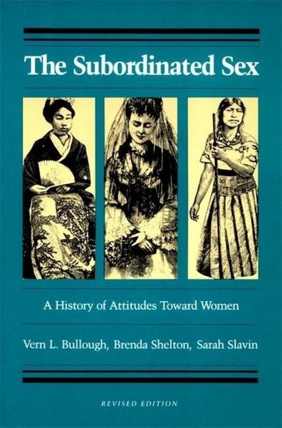 The Subordinated Sex ~ Vern L Bullough ~ 9780820323695-image