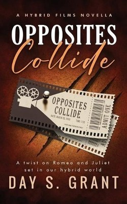 Opposites Collide: a twist on Romeo and Juliet set in our hybrid world By Day...