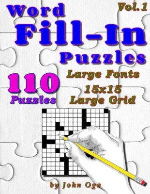 Word Fill-In Puzzles: Fill In Puzzle Book, 110 Puzzles: - Paperback NEW Oga, Joh