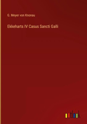G. Meyer von Knonau | Ekkeharts IV Casus Sancti Galli | Buch | Deutsch (2023)