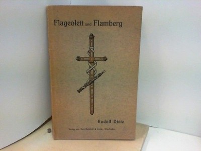 Dietz, Rudolf:  Flageolett und Flamberg : Frohe und ernste Reime. Dietz, Rudolf: