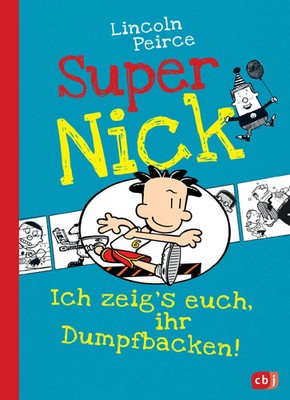 Super Nick 06 - Ich zeig's euch, ihr Dumpfbacken! | Ein Comic-Roman | Peirce
