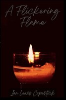 A Flickering Flame Ian Lewis Copestick Taschenbuch Kartoniert / Broschiert 2022