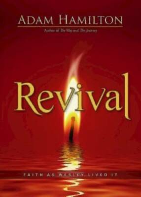 Revival: Faith as Wesley Lived It - Paperback By Hamilton, Adam - GOOD