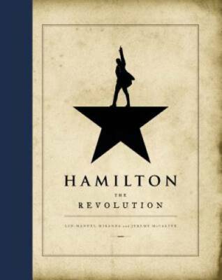 Hamilton: The Revolution - Hardcover By Miranda, Lin-Manuel - VERY GOOD