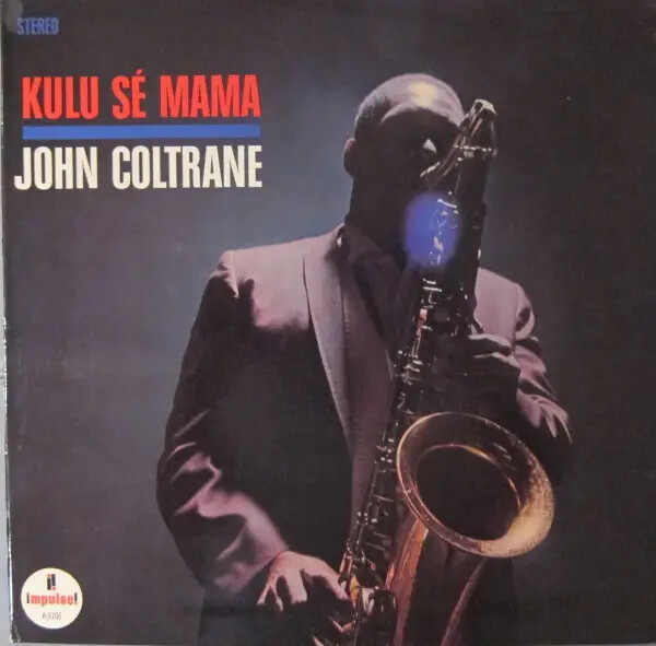 LP美品【impulse】☆JOHN COLTRANE KULU SE MAMA John Coltrane Kulu Sé Mama Impulse! GATEFOLD Vinyl LP 33 RPM AS