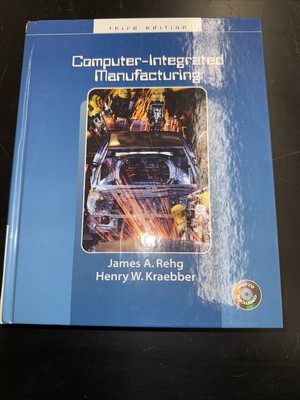 COMPUTER INTEGRATED MANUFACTURING (3RD EDITION) By James A. Rehg & Henry NEW