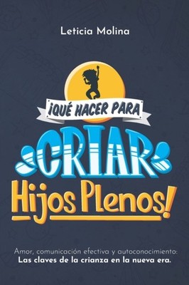 Molina - Qu Hacer para Criar Hijos Plenos!  Amor Comunicacin efect - X555z