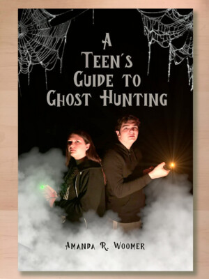 A Teen's Guide to Ghost Hunting by Amanda R. Woomer (2022 PB) Brand New