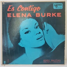 Elena Burke  Es Contigo. Eddy Gaytan. Bolero, Manbo, Guajira. Mint Condition.