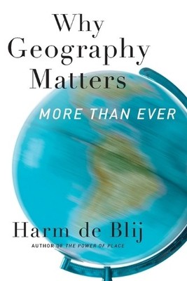 Harm J. De Blij Why Geography Matters, More Than Ever (Taschenbuch)