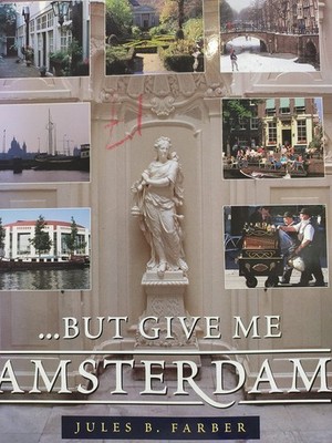 Title: But Give Me Amsterdam,Jules B. Farber and 1 more