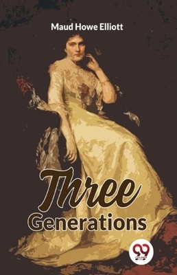 THREE GENERATIONS by HOWE, ELLIOTT MAUD Paperback Self Help Business