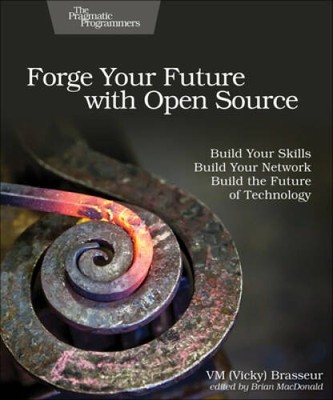 Forge Your Future with Open Source: Build Your Skills Build Your Network - GOOD