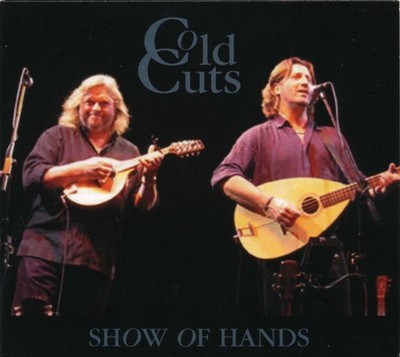 Cold Cuts - Show Of Hands CD Folk Singer Songwriter VGC LOOK!!