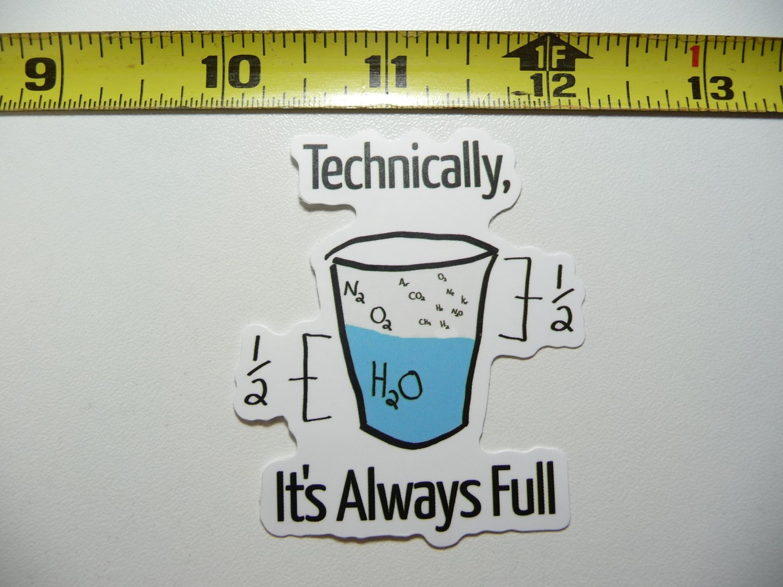 H20 WATER IS ALWAYS FULL DECAL STICKER SCHOOL COLLEGE TEACH TEACHING