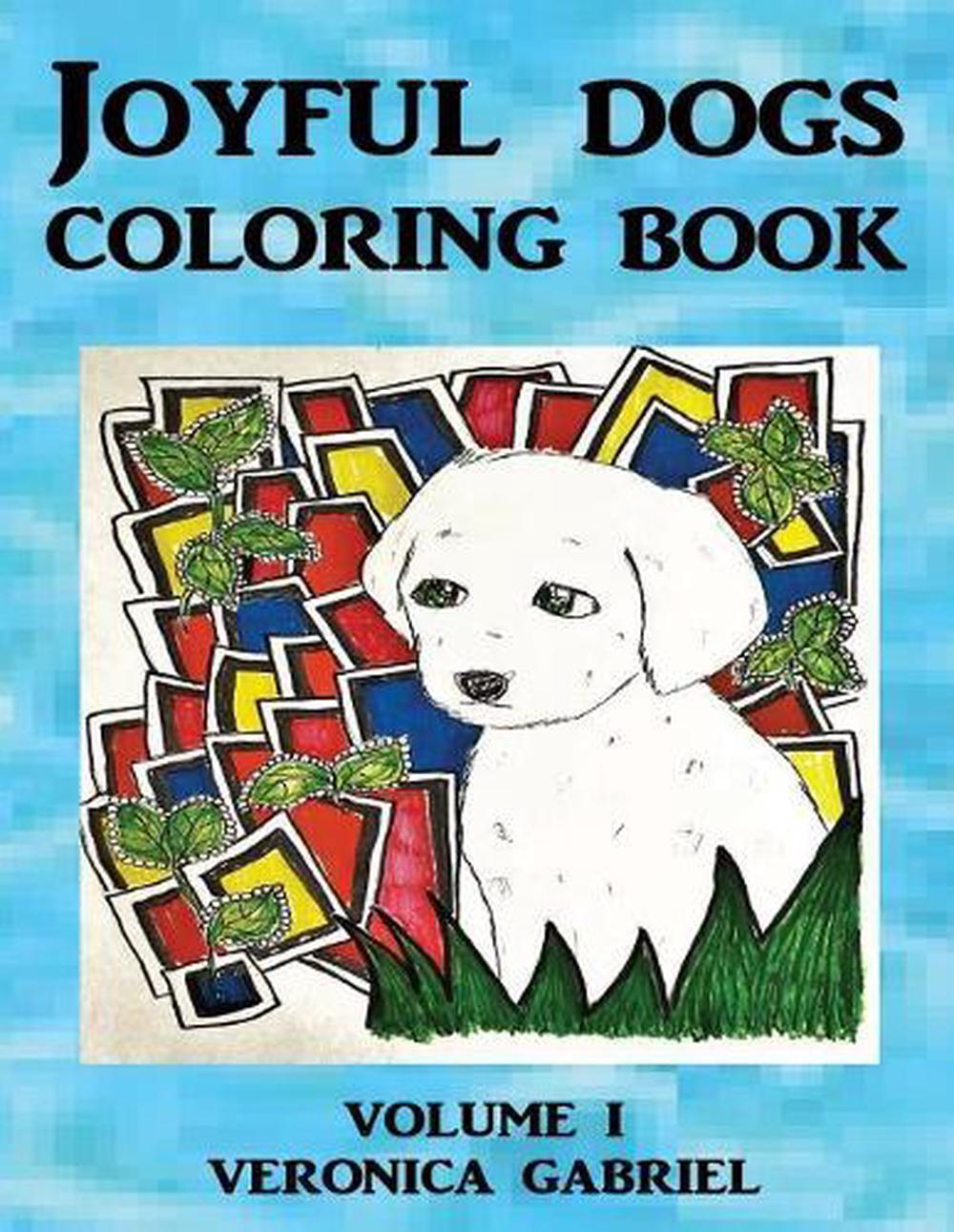 Joyful Dogs Coloring Book: Volume I by Veronica Gabriel (English) Paperback Book