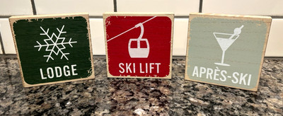 3  Wooden Table Top Signs Ski Theme -Ski Lift Lodge Apres-Ski Decor  3 X 4