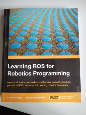 Learning ROS for Robotics Programming