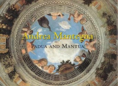 Andrea Mantegna: Padua and - Hardcover, by Christiansen Keith - Acceptable