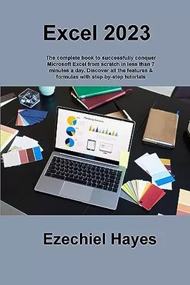 Excel 2023: The complete book to successfully conquer Microsoft Excel from scrat
