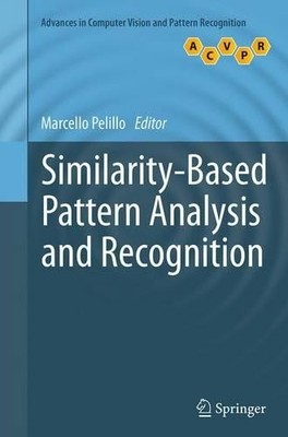 Similarity-Based Pattern Analysis and Recognition - 9781447169505