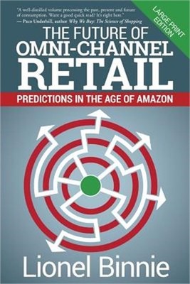 The Future of Omni-Channel Retail: Predictions in the Age of Amazon (Paperback o