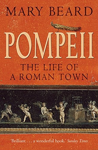 Pompeii : The Life Of A Roman Town Professor Mary Beard - Image 6