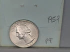 1959-D Proof Washington Quarter (I noticed the D after the photo)