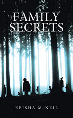 Family Secrets -  NEW Keisha Mcneil 2020