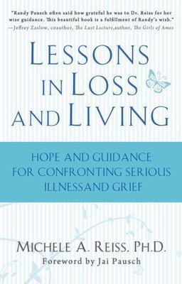Lessons in Loss and Living: Hope and Guidance for Confronting Serious Illness...