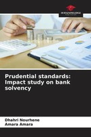 Dhahri Nourhene (U. A.) | Prudential Standards: Impact Study On Bank Solvency