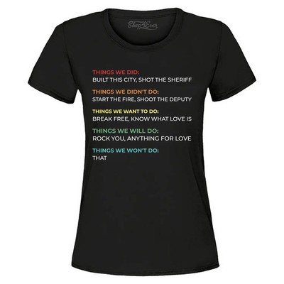 Things We Did Didn't Do Want Will Won't Do  Women's T-Shirt Retro Music Shirt