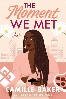 The Moment We Met: A Novel - paperback Baker, Camille