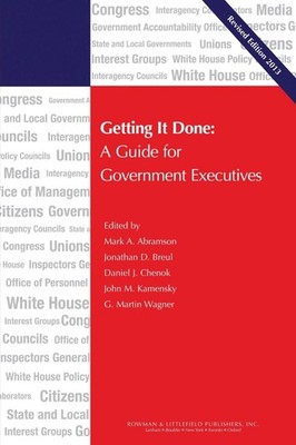 Getting It Done: A Guide for Government Executives by Mark A. Abramson (English)