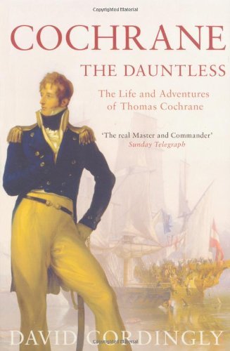 Cochrane the Dauntless: The Life and Adventures of Admiral Thomas Cochrane, 17,