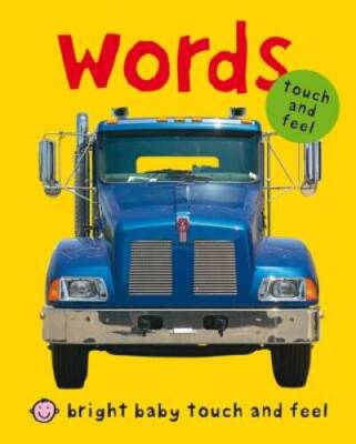 Bright Baby Touch & Feel Words (Bright Baby Touch and Feel) - Board book - GOOD