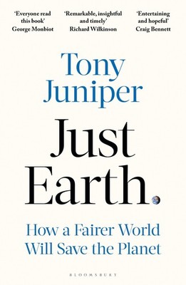 Just Earth: How a Fairer World Will Save the Planet,Juniper, Ton