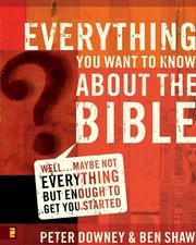 Everything You Want to Know about the Bible: Well...Maybe Not Everything but Eno