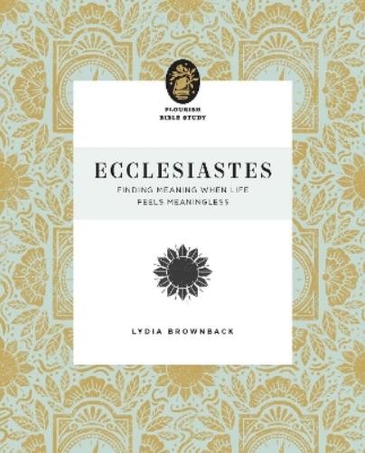 Lydia Brownback Ecclesiastes (Tascabile) Flourish Bible Study