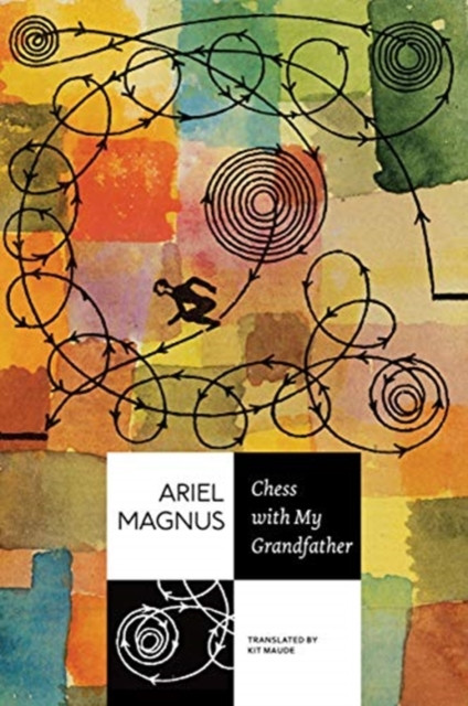 Chess with My Grandfather by Ariel Magnus (Hardback Book)