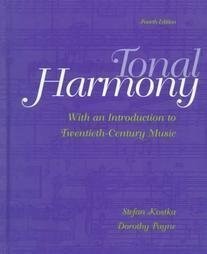 TONAL HARMONY WITH AN INTRODUCTION TO 20TH CENTURY MUSIC By Stefan M. Kostka VG+